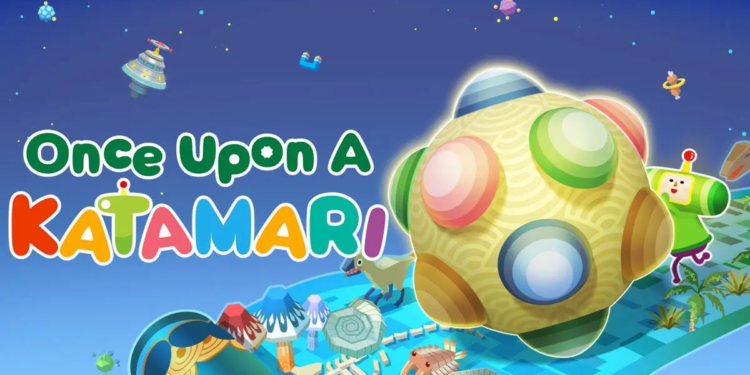 Review Once Upon A KATAMARI Terbaru – Gameplay Unik dan Seru!